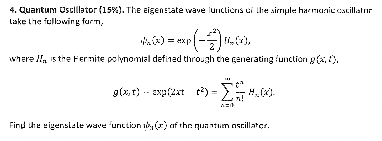 4. Quantum Oscillator (15%). The eigenstate wave functions of the simple harmonic oscillator
take the following form,
2
*/(x)