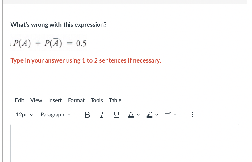 Solved What's wrong with this expression? P(A) + P(Ā) = 0.5 | Chegg.com
