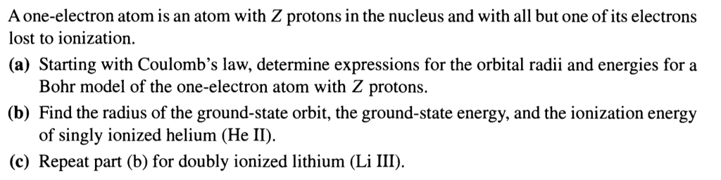 Solved A one-electron atom is an atom with Z protons in the | Chegg.com