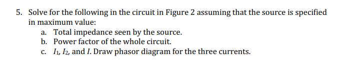 Solved 5. Solve for the following in the circuit in Figure 2 | Chegg.com