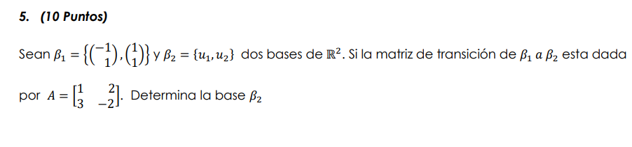 Sean \( \beta_{1}=\left\{\left(\begin{array}{r}-1 \\ 1\end{array}\right),\left(\begin{array}{l}1 \\ 1\end{array}\right)\right