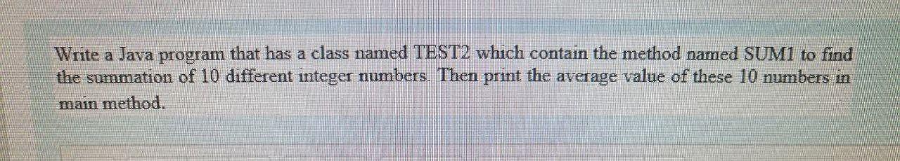 Solved Write a Java program that has a class named TEST2 | Chegg.com