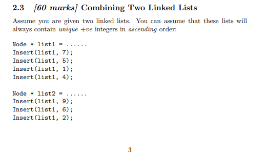 Solved 2.3 (60 marks] Combining Two Linked Lists Assume you | Chegg.com