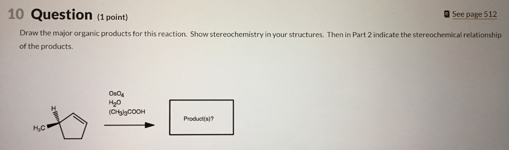 Solved 10 Question (1 point) e See page 512 Draw the major | Chegg.com