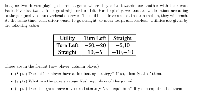 Solved Imagine two drivers playing chicken, a game where | Chegg.com