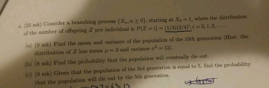 Solved 4. (25 mk) Consider a branching process {X, n 2 0), | Chegg.com