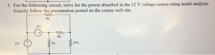 Solved 3. For The Following Circuit, Solve For The Power | Chegg.com