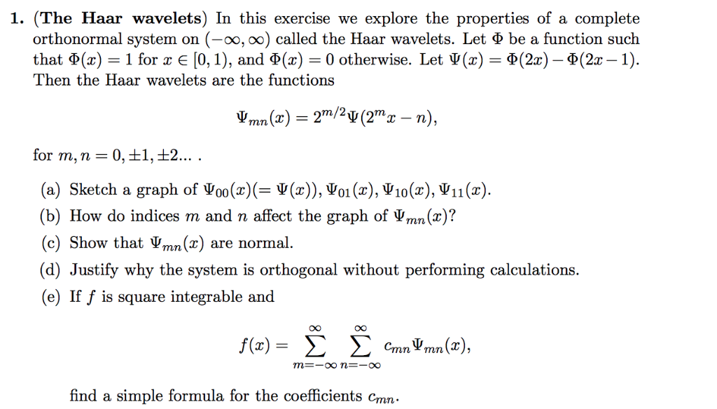 1. (The Haar wavelets) In this exercise we explore
