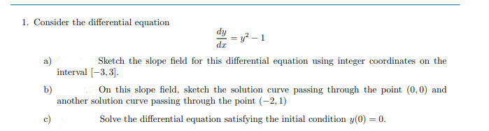 Solved 1. Consider the differential equation dy = y2 - 1 dc | Chegg.com