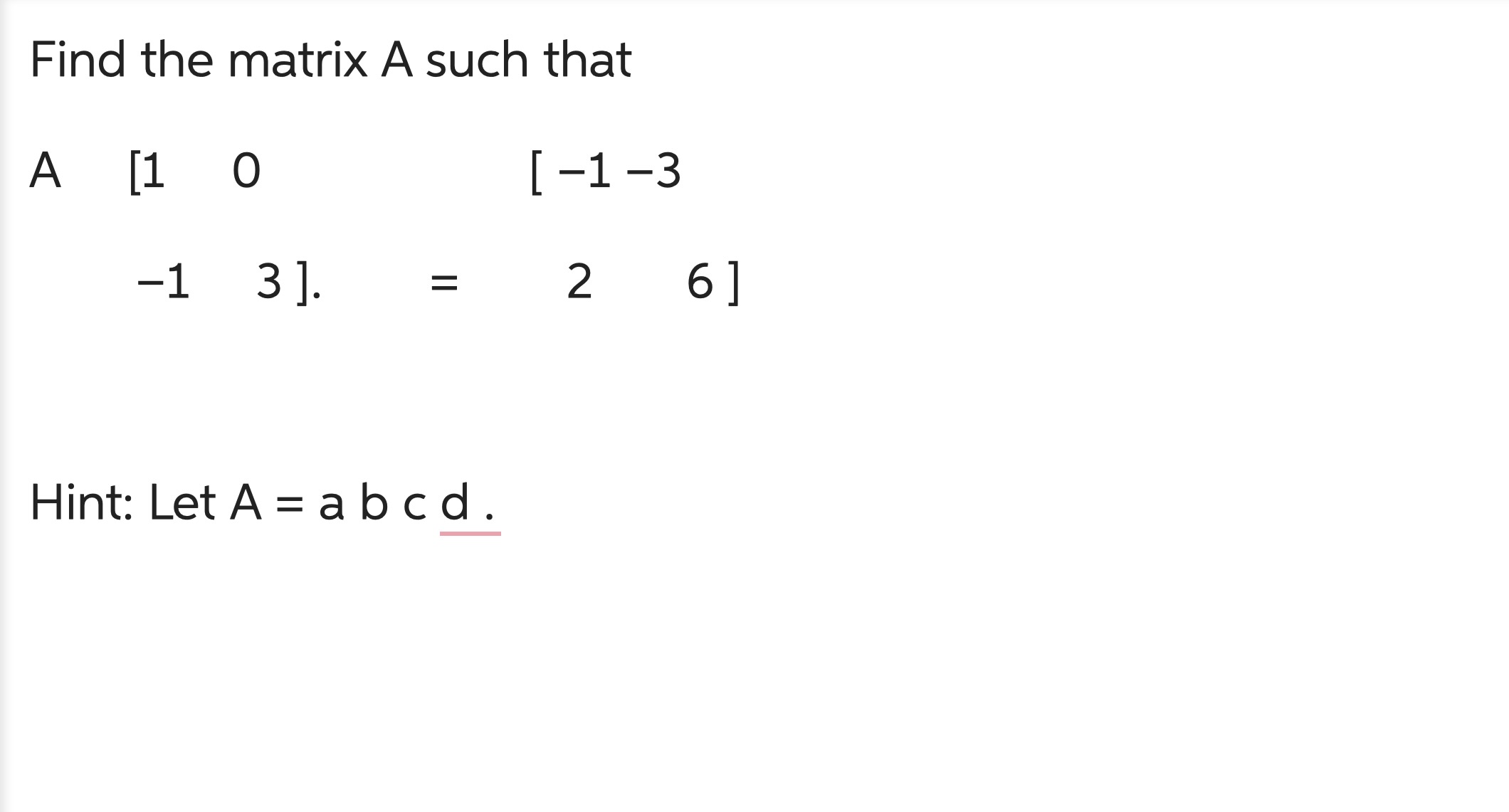 Find the matrix A such that A −133].=26 ] Hint: Let | Chegg.com