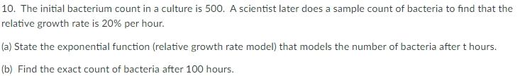 Solved 10. The initial bacterium count in a culture is 500. | Chegg.com