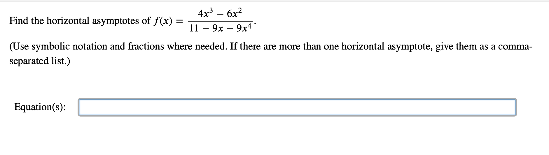 Solved Find the horizontal asymptotes of f(x) 4x3 – 6x2 11 | Chegg.com