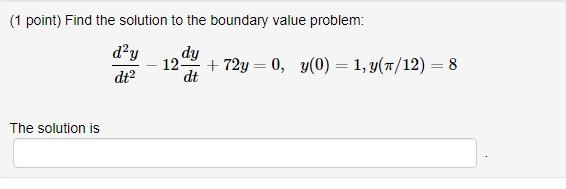 Solved (1 point) Find the solution to the boundary value | Chegg.com