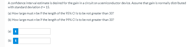 Solved A confidence interval estimate is desired for the | Chegg.com