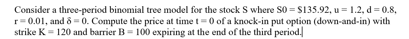 Solved Consider a three-period binomial tree model for the | Chegg.com