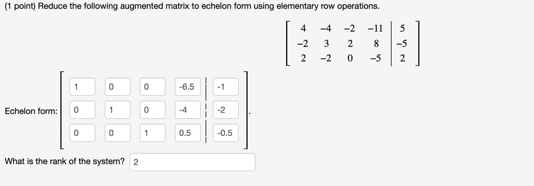 Solved 1 point Reduce the following augmented matrix to Chegg