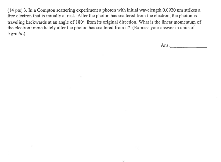 Solved (14 pts) 3. In a Compton scattering experiment a | Chegg.com