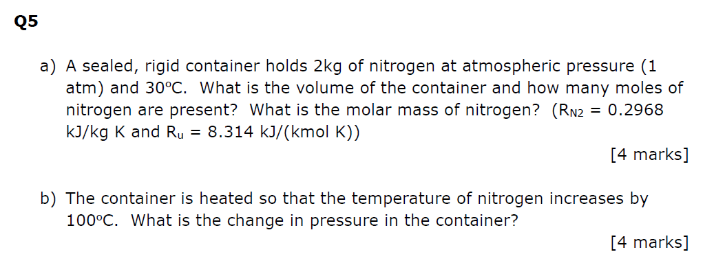 Solved Q5 a) A sealed, rigid container holds 2kg of nitrogen | Chegg.com