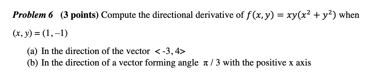 Solved Problem 6 (3 points) Compute the directional | Chegg.com