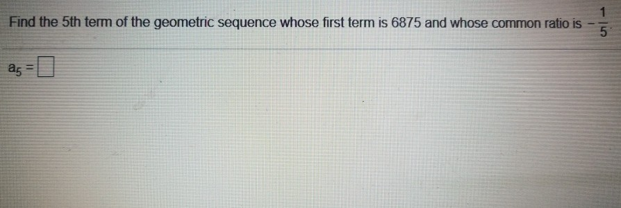 Solved Find the 5th term of the geometric sequence whose | Chegg.com