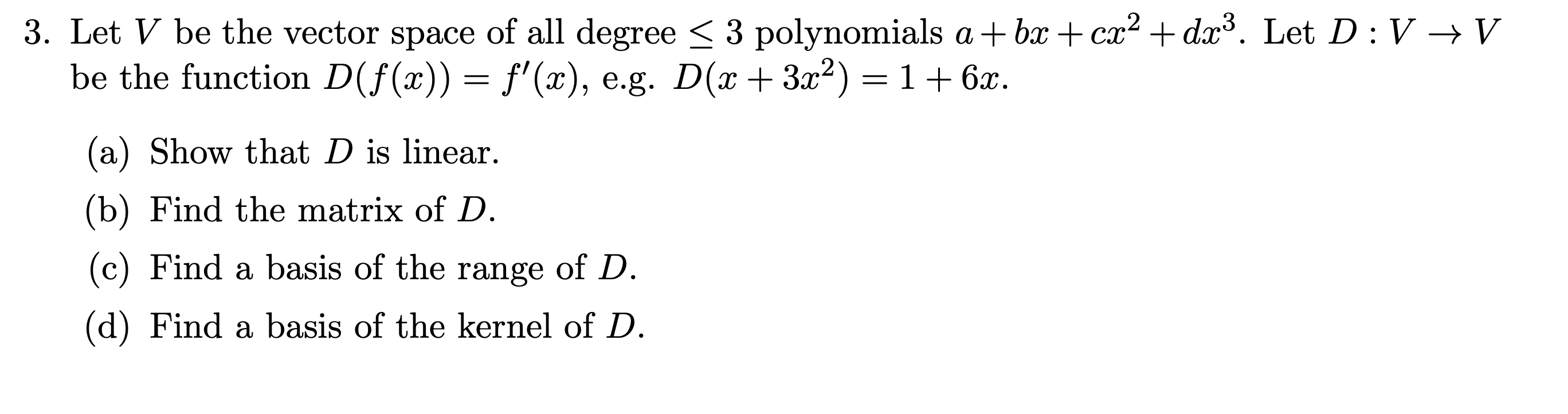 Solved 3 Let V Be The Vector Space Of All Degree 3 Pol Chegg Com