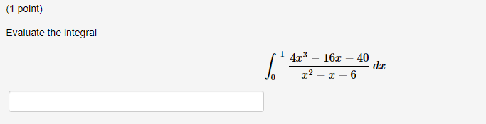 Solved Evaluate The Integral ∫01x2−x−64x3−16x−40dx 3269