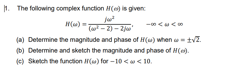 Solved 1. The following complex function H(ω) is given: | Chegg.com