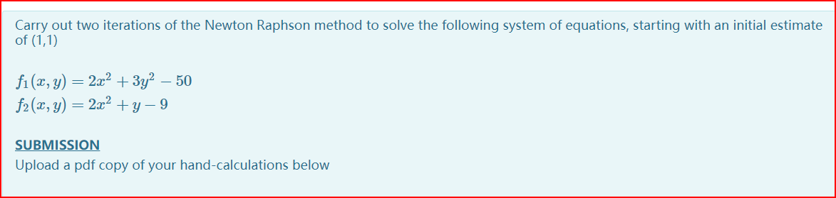 Solved Carry out two iterations of the Newton Raphson method | Chegg.com
