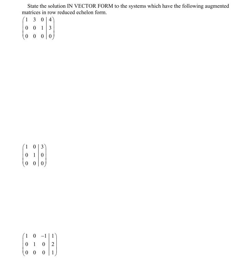 Solved State the solution IN VECTOR FORM to the systems | Chegg.com