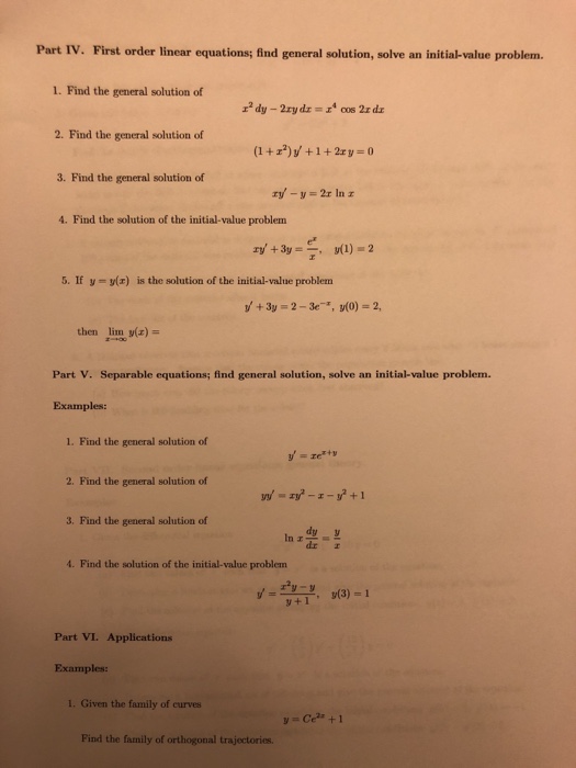 Solved Part IV. First order linear equations; find general | Chegg.com