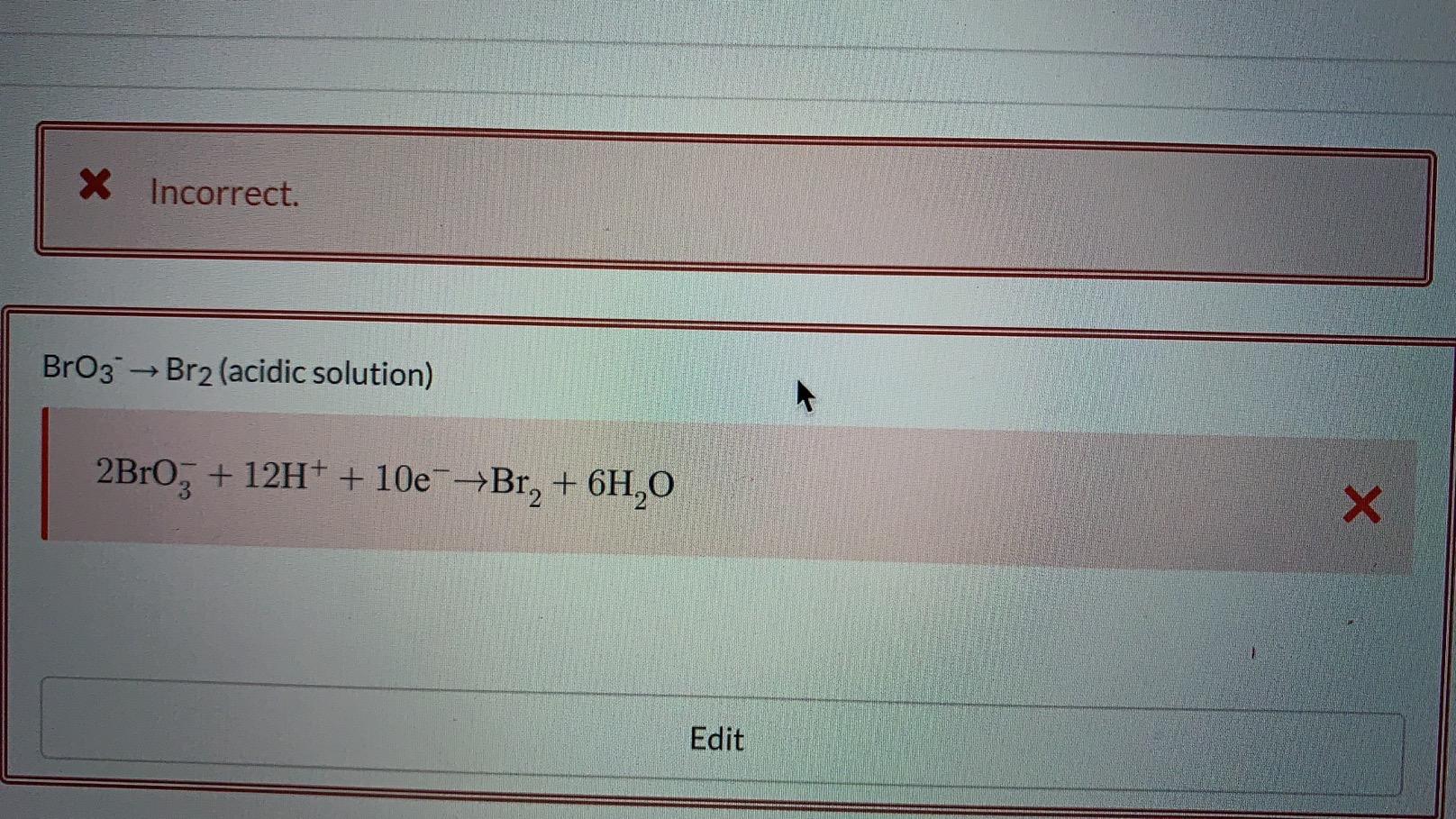 Solved BrO3−→Br2 (acidic solution) 2BrO3−+12H++10e−→Br2+6H2O