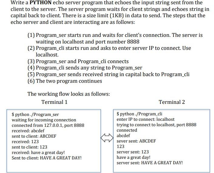 Solved Write a PYTHON echo server program that echoes the | Chegg.com