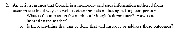 Solved 2. An Activist Argues That Google Is A Monopoly And | Chegg.com