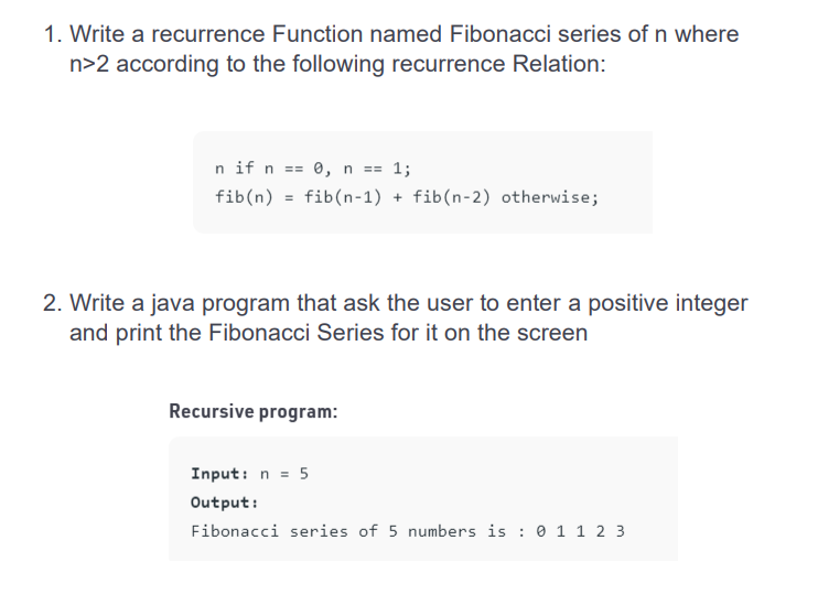 Solved 1. Write a recurrence Function named Fibonacci series | Chegg.com