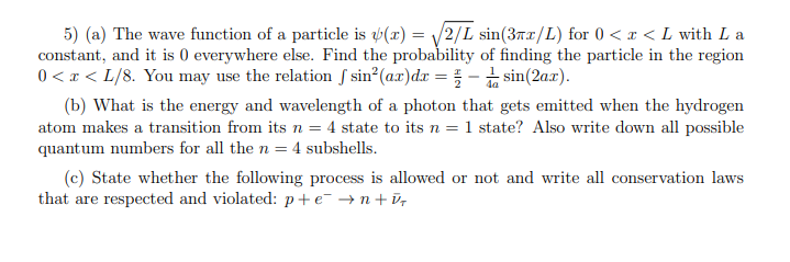 Solved 5) (a) The wave function of a particle is 4() = 12/L | Chegg.com