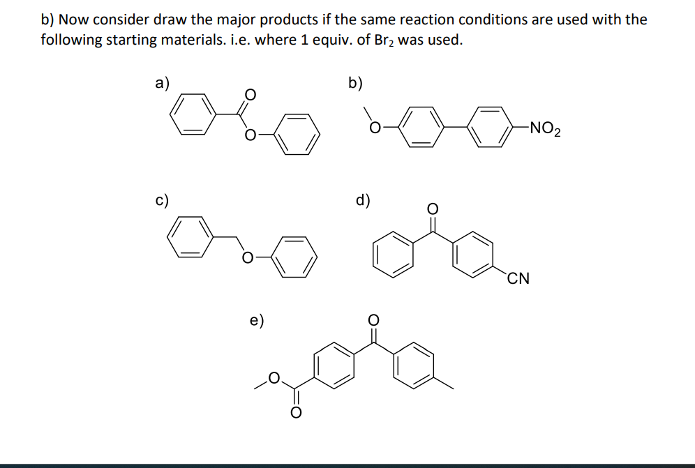 Solved B) Now Consider Draw The Major Products If The Same | Chegg.com