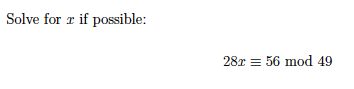 Solved Solve for x if possible: 28x≡56 | Chegg.com