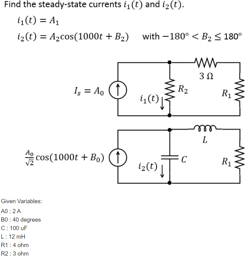 Solved Find The Steady-state Currents I1(t) And I2(t). | Chegg.com