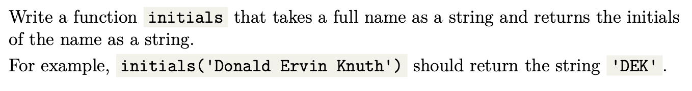 Solved Write a function initials that takes a full name as a | Chegg.com
