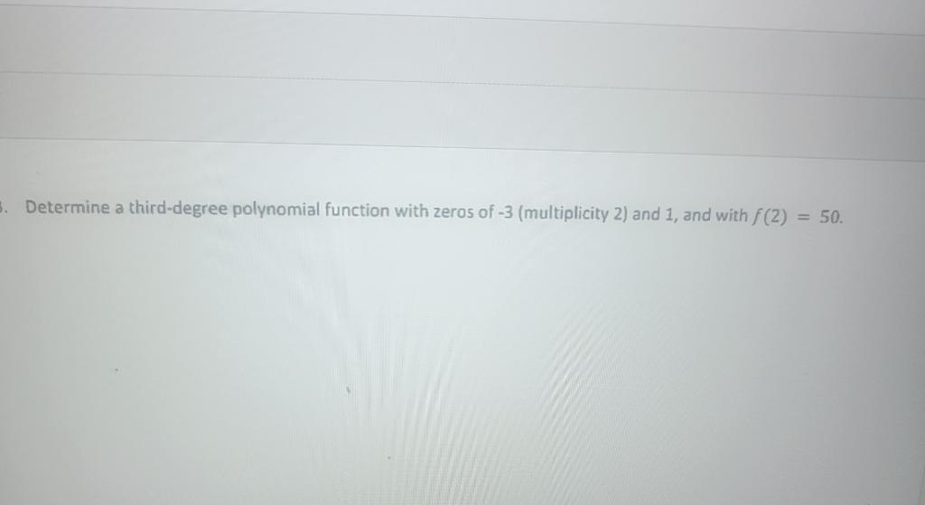 Solved Determine a third-degree polynomial function with | Chegg.com