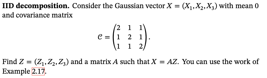 Solved = IID decomposition. Consider the Gaussian vector X = | Chegg.com