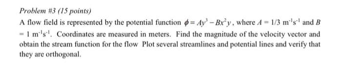 Solved Problem #3 (15 points) A flow field is represented by | Chegg.com