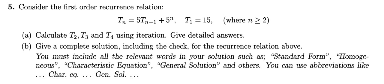 Solved 5 Consider The First Order Recurrence Relation Tn Chegg Solved 5 Consider The First Order Recurrence Relation Tn Chegg