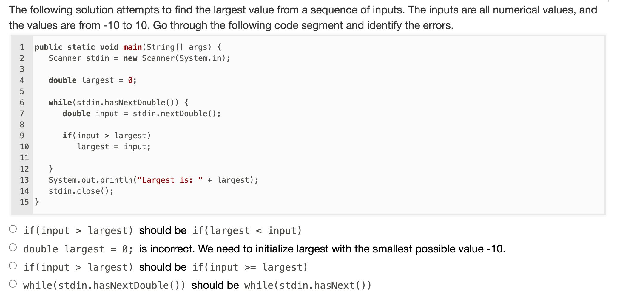 Solved The following solution attempts to find the largest | Chegg.com