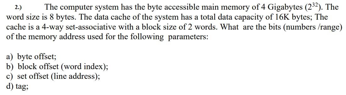Solved 2.) The computer system has the byte accessible main | Chegg.com
