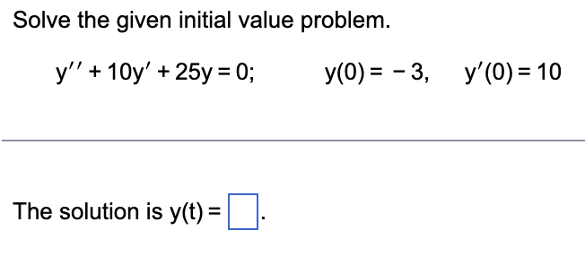 Solved Solve the given initial value problem. y'' +10y' + | Chegg.com