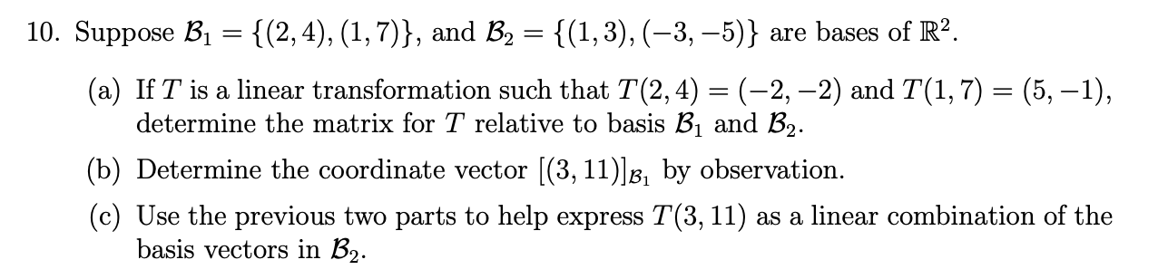 Solved 10. Suppose B1={(2,4),(1,7)}, And B2={(1,3),(−3,−5)} | Chegg.com