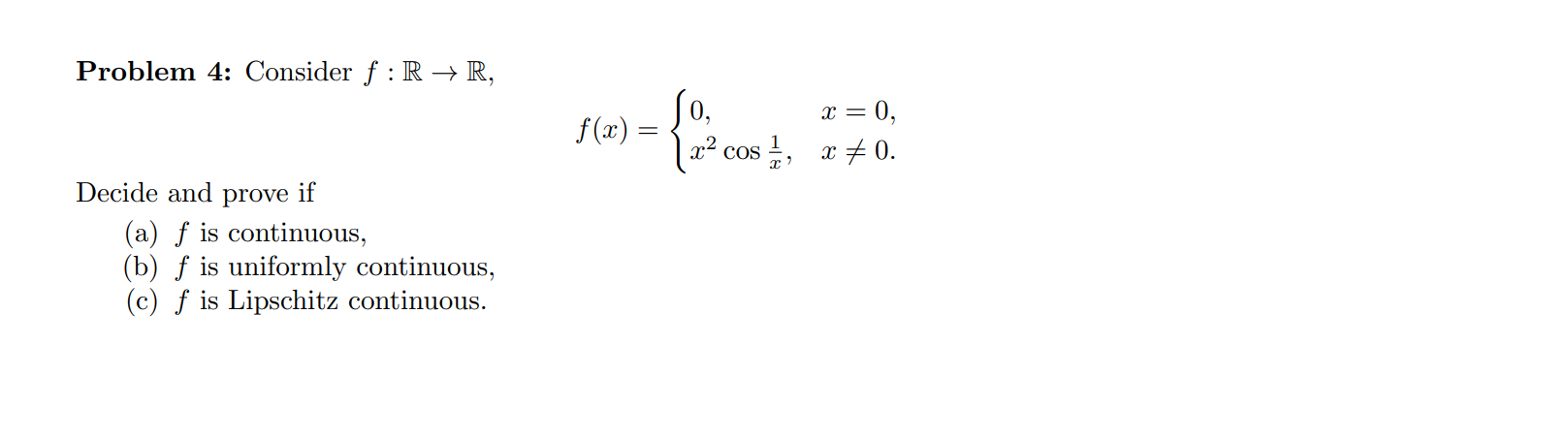 Solved Problem 4: Consider f:R + R, So, f(x) = X= = 0, x + | Chegg.com