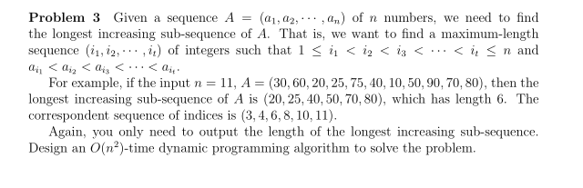 Solved Problem 3 Given a sequence A=(a1,a2,⋯,an) of n | Chegg.com
