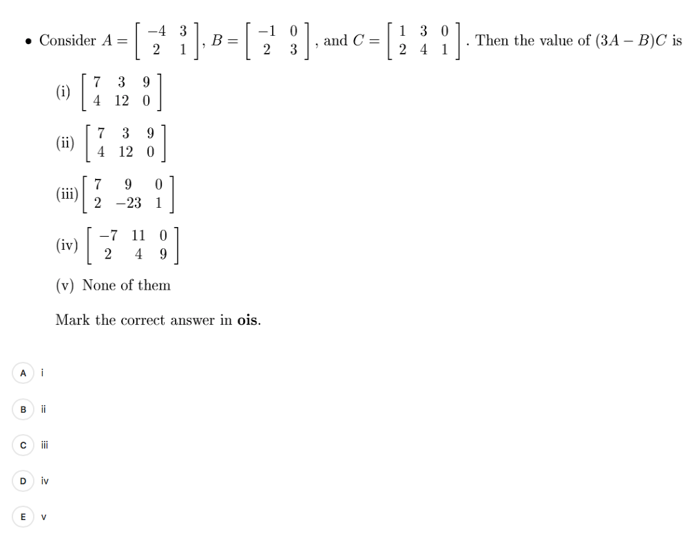 Solved • Consider A= -4 3 2 1 B -1 2 0 3 C 3 0 2 4 Then The | Chegg.com